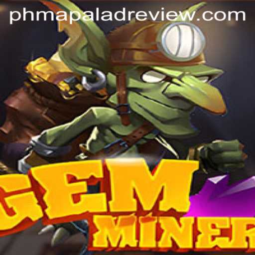 GemMiner: An In-Depth Review by Phmapalad