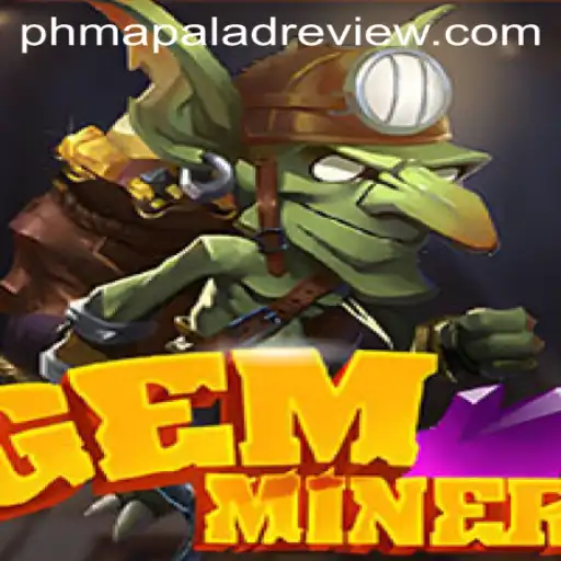 GemMiner: An In-Depth Review by Phmapalad